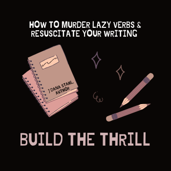 Fiction writing how to revamp your writing to use more exciting verbs; update boring verbs; build the thrill